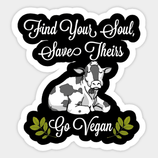 Find Your Soul, Save Theirs: Go Vegan Sticker